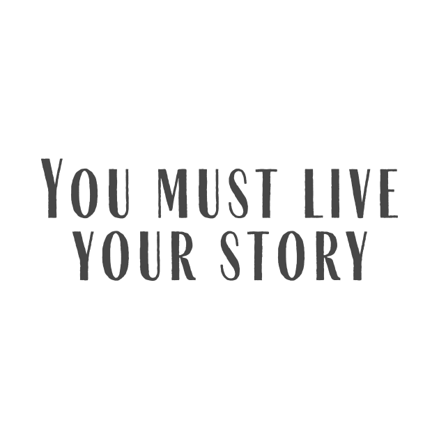 Live Your Story by ryanmcintire1232