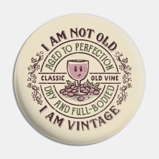 Aged To Perfection Pin