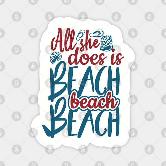 All She Does is Beach Beach Beach Girl Humor Pun Magnet by Anticorporati