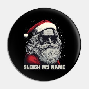 Sleigh My Name Santa with Sunglasses Cool Pin