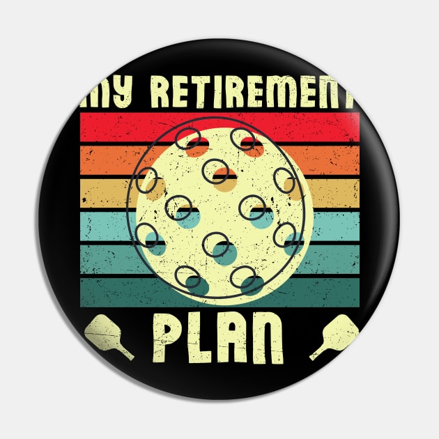 Pickleball My Retirement Plan Vintage Pin by Quotes NK Tees