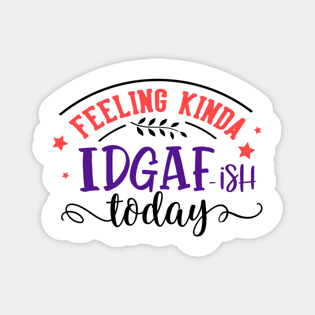 IDGAF Magnet by rafand23