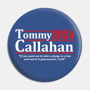 Tommy Callahan in Politics Pin