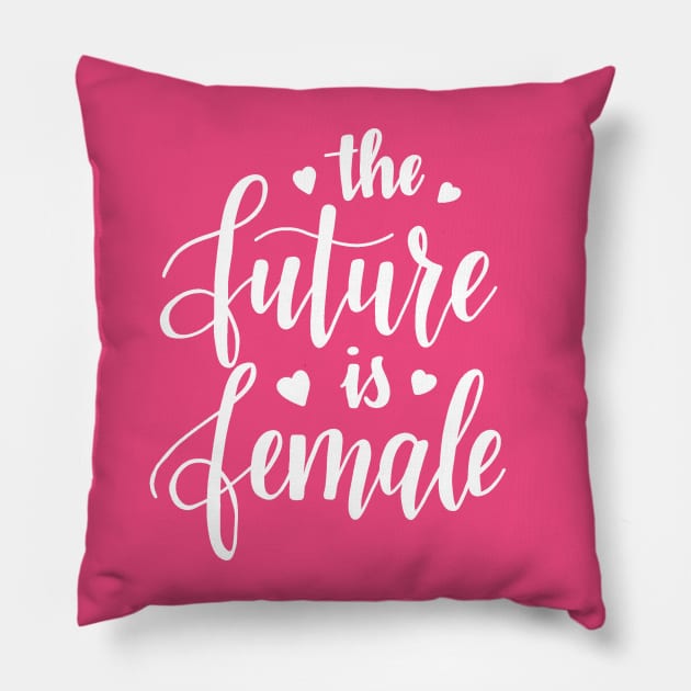 The Future is Female Pillow by valentinahramov