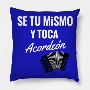 Se Tu Mismo y Toca Acordeón Pillow