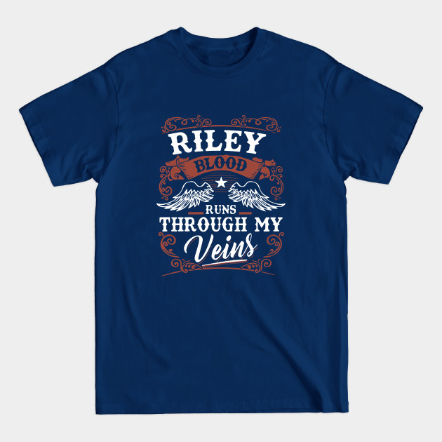 Riley Blood Runs Through My Veins Birthday - Birthday - T-Shirt