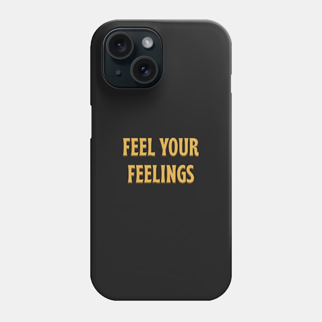 Feel Your Feelings - yellow gold Phone Case by moonlightprint