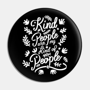 Kind People are my Kind of People - 2 Pin