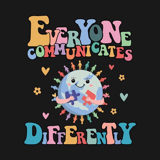 Everyone Communicates Differently Autism Awareness by Donjae Dillard