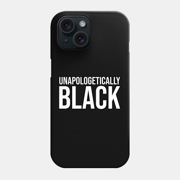 Unapologetically Black Phone Case by Melodik Vibe