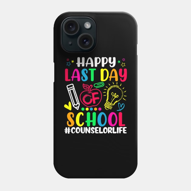 Happy Last Day Of School Counselor Life Teacher Lover Phone Case by fatmehedo8