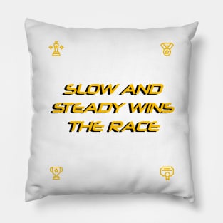 Slow and Steady Wins the Race Pillow