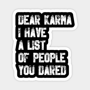 Dear Karma Magnet