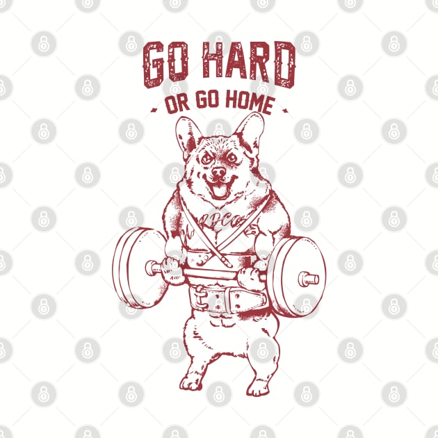 Go Hard or Go Home Corgi by huebucket