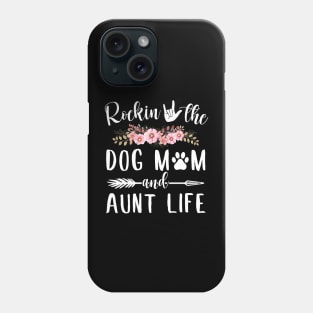 Rockin The Dog Mom Aunt Life Funny Phone Case