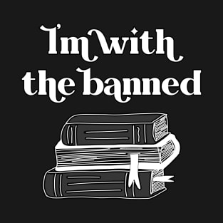 I’m with the Banned T-Shirt