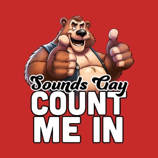 Sounds Gay | Gay Bear T-Shirt