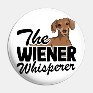 The Wiener Whisperer Funny Dachshund Pin