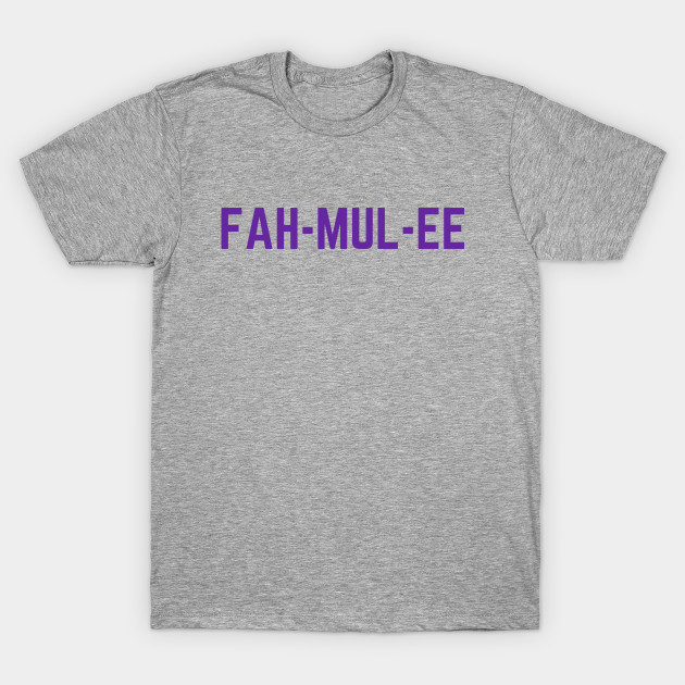 Discover Fah-Mul-Ee - Lsu - T-Shirt