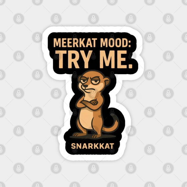 Meerkat Mood: Try Me Magnet by Eric's Store 6