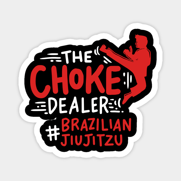 Choke Dealer Jiu Jitsu Magnet by TheBestHumorApparel