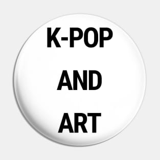 K-Pop and art Pin