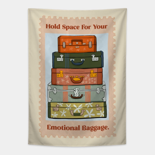 Hold Space For Your Emotional Baggage Tapestry by FabulouslyFeminist