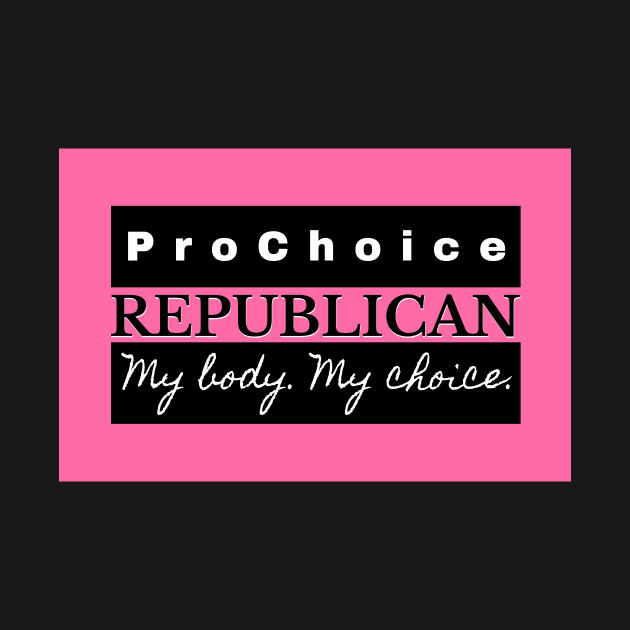 Pro Choice Republican (black on pink) by Bold Democracy