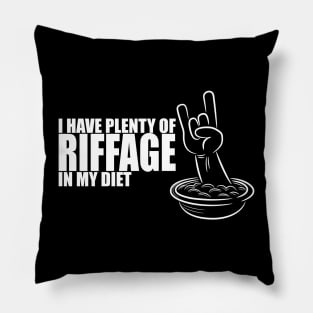 I have plenty of riffage in my diet (white design #2) Pillow