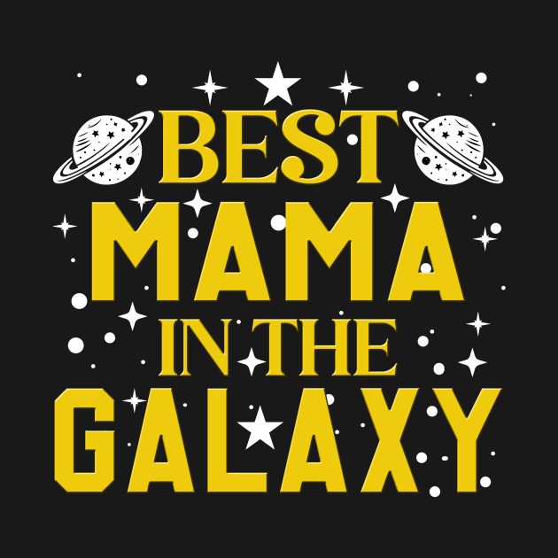 Star Wars Best Mama in the Galaxy Birthday by cyryley