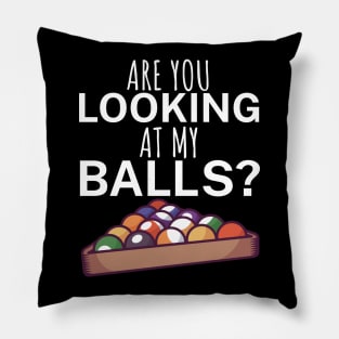 Are you looking at my balls Pillow