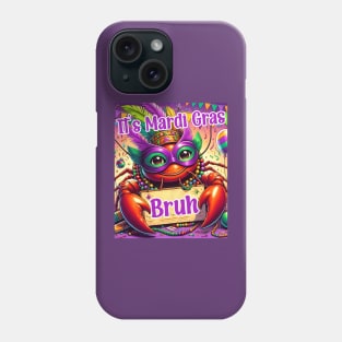 It's Mardi Gras Bruh Crawfish Carnival Happy Mardi Gras 2024 Phone Case