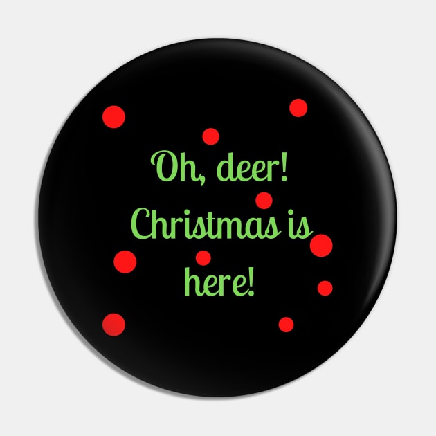 Oh, deer! Christmas is here! Pin by Word and Saying