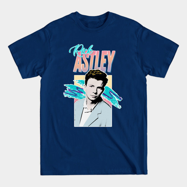 Rick Astley 80s Aesthetic Tribute Design - Rick Astley - T-Shirt