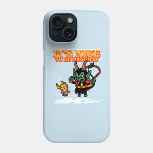 It's Nice to be Naughty Phone Case