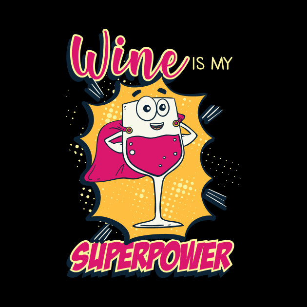 Funny Wine Tshirts drunk Superpower Gift by biNutz