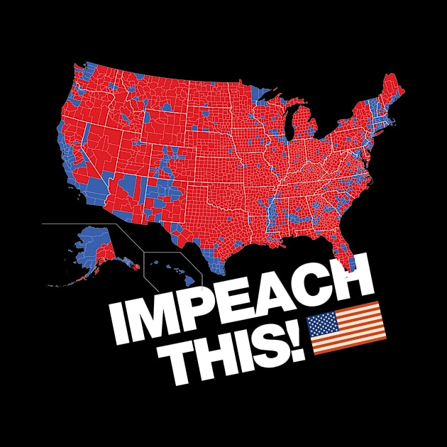 Impeach This 2016 Electoral Map Presidential Election Trump by Designtigrate