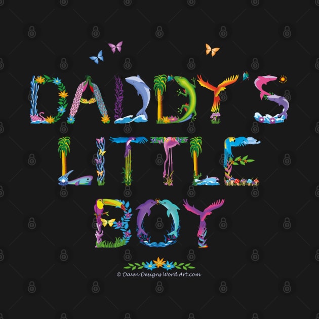 DADDY'S LITTLE BOY - tropical word art by DawnDesignsWordArt