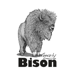 Gnarly American Bison, Not a Buffalo T-Shirt