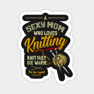 A Sexy Mom who Loves Knitting Magnet