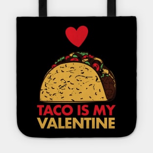 Taco Is My Valentine Funny V Day Design Taco Foodie Tote