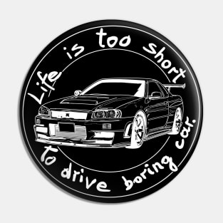 Life is too short to drive boring car Pin