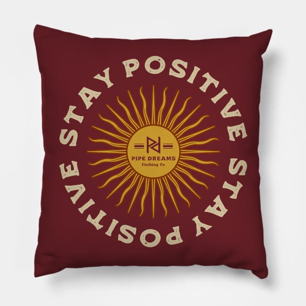 Stay Positive Pillow by Pipe Dreams Clothing Co.