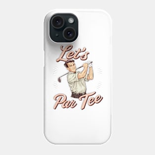 Let's Par Tee Phone Case