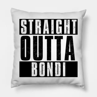 STRAIGHT OUTTA BONDI Pillow