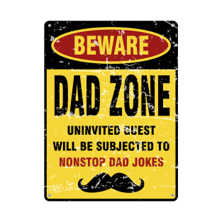 Dad Joke Beware Dad Zone Uninvited Guest Will Be Subjected T-Shirt