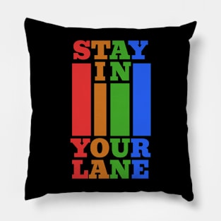 Stay In Your Lane Pillow