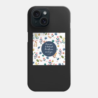 Come near to God, James 4:8, Bible Verse Phone Case