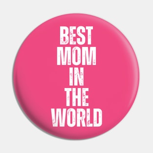 BEST MOM IN THE WORLD Pin