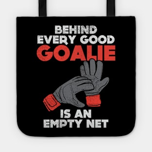 Behind Every Good Goalie Is An Empty Net Tote